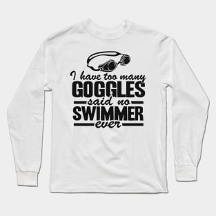 Too Many Goggles Quote Swimming Funny Swimmer Team Long Sleeve T-Shirt